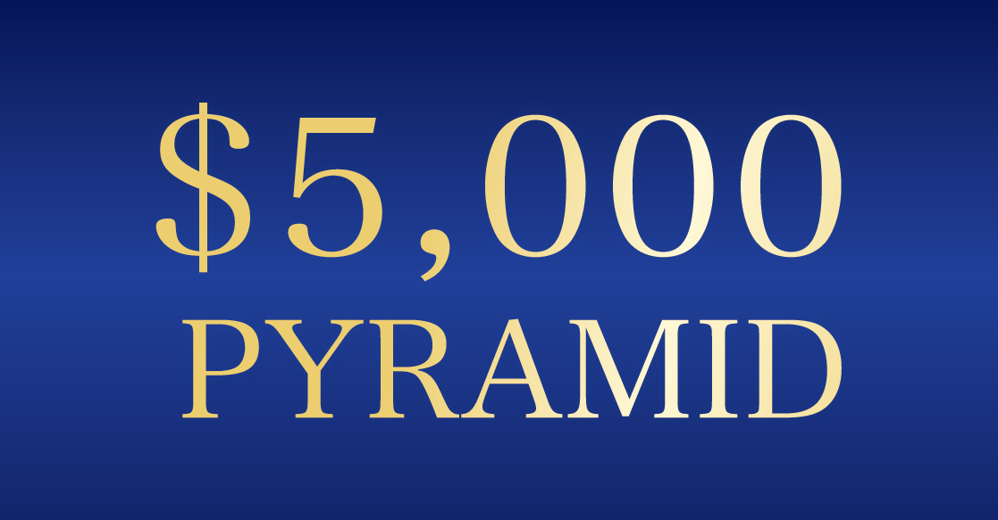 $5,000 PYRAMID