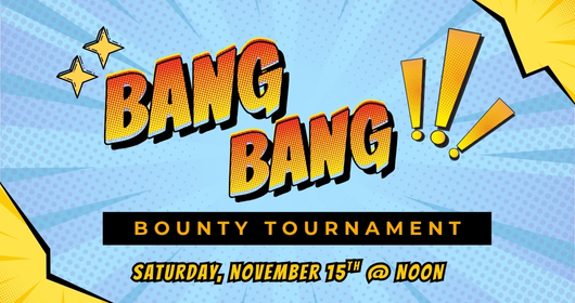 BANG! BANG! Bounty Tournament