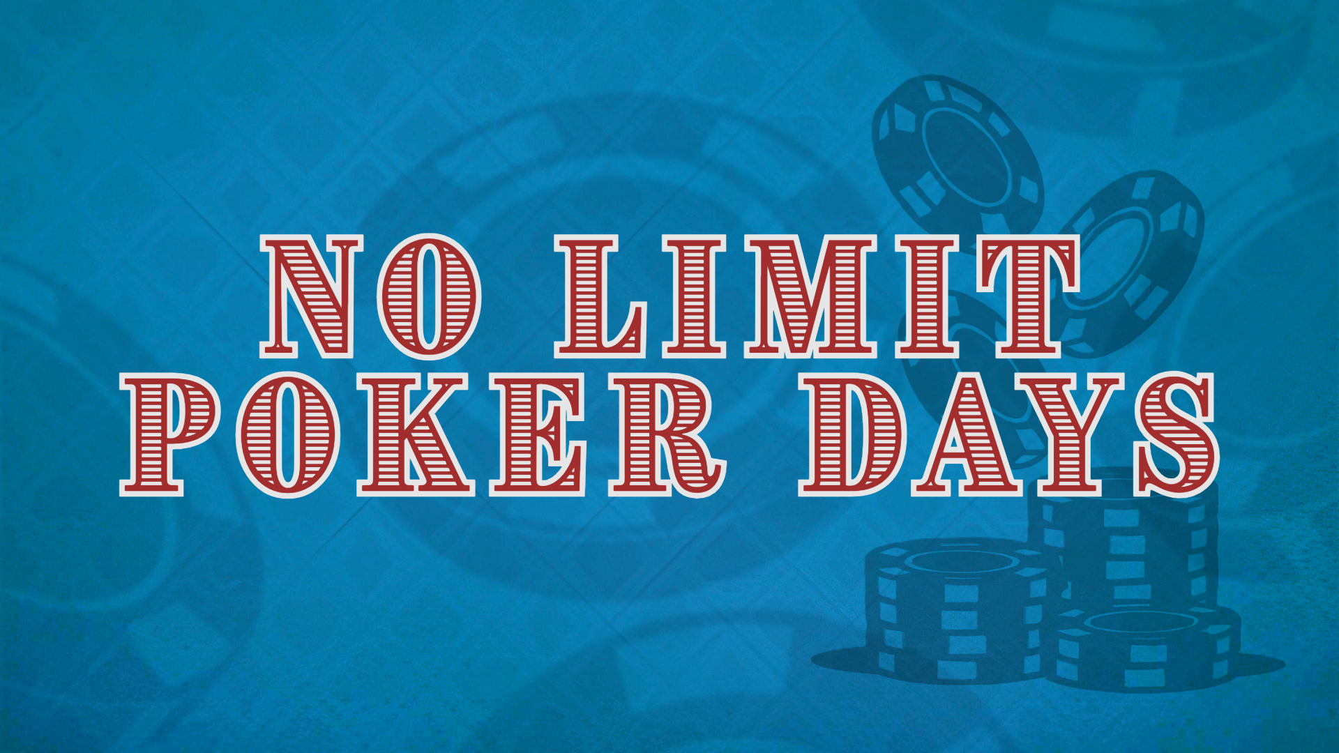 No Limit Poker Days